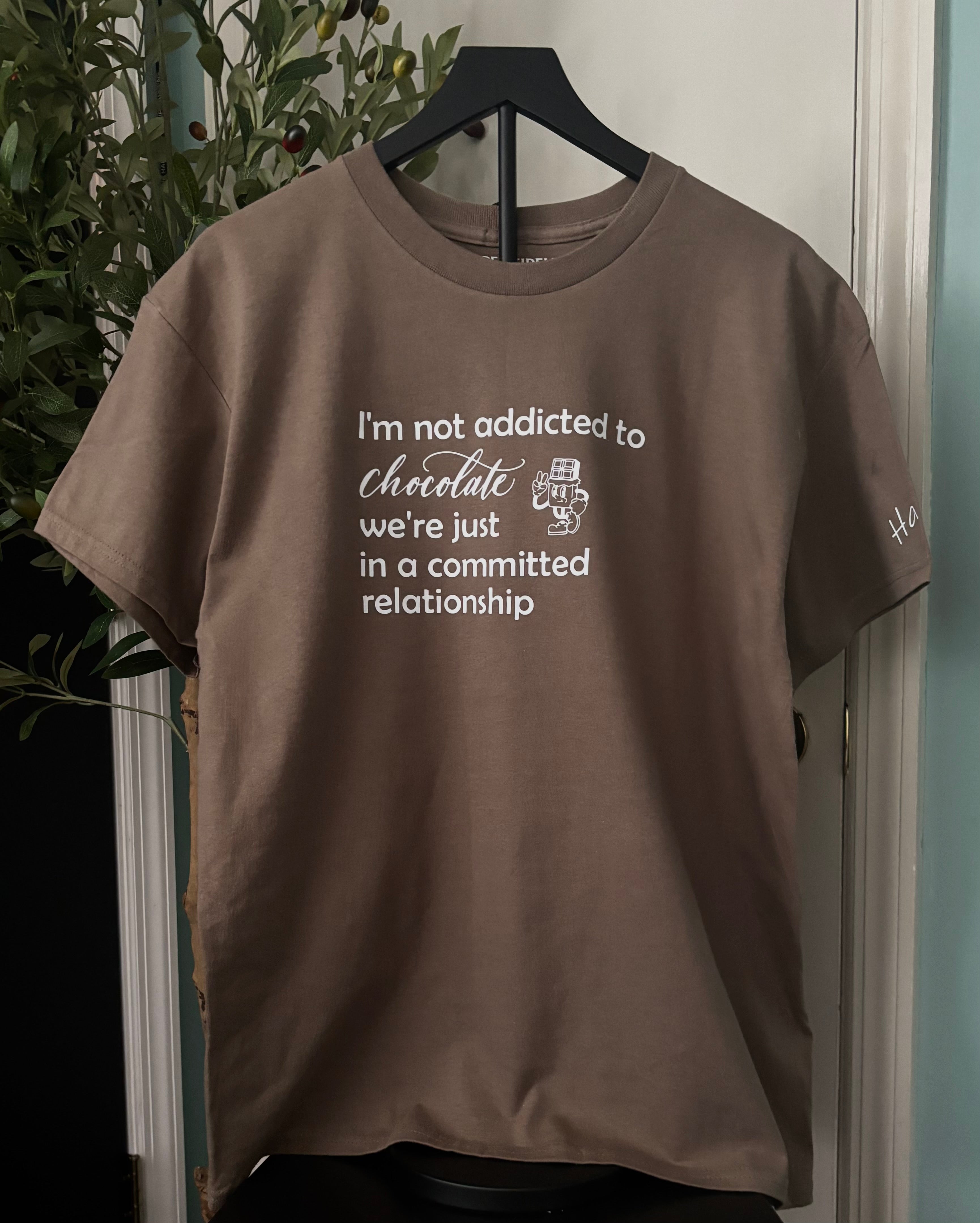 I’m not addicted to chocolate were just in a committed relationship