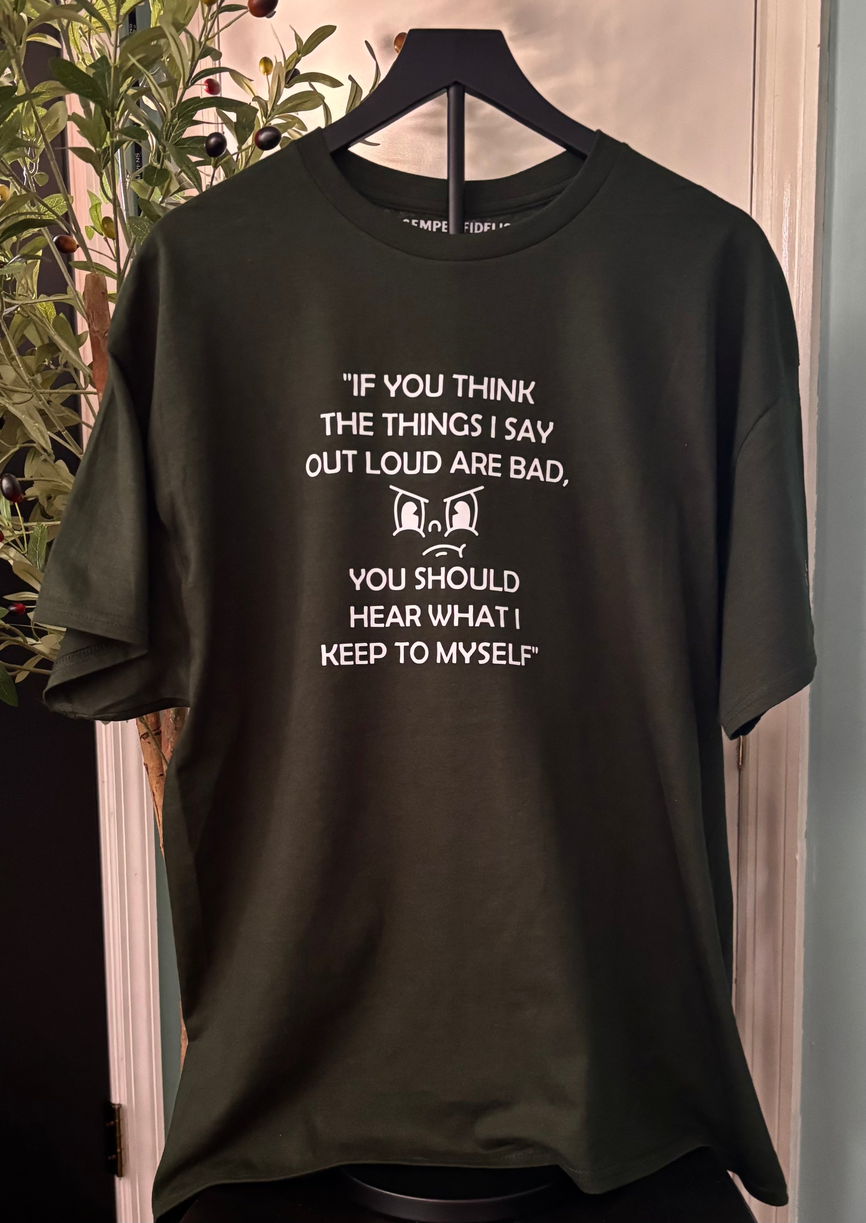 If you think the things I say are bad, you should hear what I keep to myself